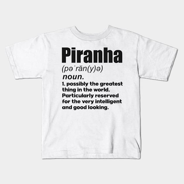 Piranha pet lover gifts definition. Perfect present for mom mother dad father friend him or her Kids T-Shirt by SerenityByAlex